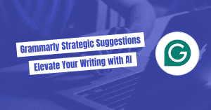 Grammarly Strategic Suggestions